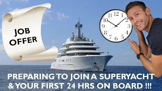 Getting Prepared to Work On A Super Yacht & YOUR First 24 Hrs As A Super Yacht Crew Member