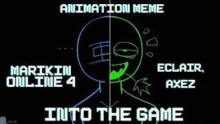 Into the game || Animation Meme || Mo4