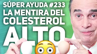 SÚPER AYUDA #233 La Mentira del Colesterol Alto