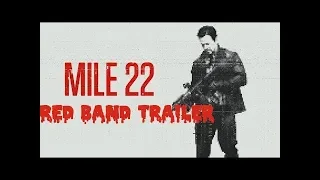 MILE 22 Official RED BAND Trailer (2018) Mark Wahlberg