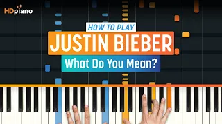 How to Play "What Do You Mean?" by Justin Bieber | HDpiano (Part 1) Piano Tutorial