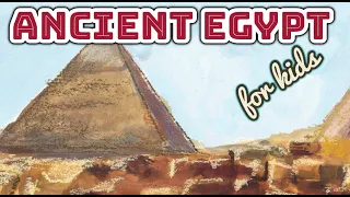 Ancient Egypt for Kids | Educational READ ALOUDS for Children