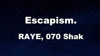 Karaoke♬ Escapism. - RAYE, 070 Shake 【No Guide Melody】 Instrumental, Lyric
