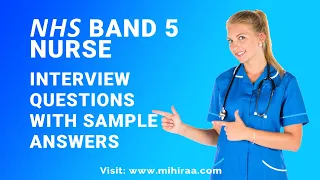 NHS BAND 5 INTERVIEW QUESTIONS WITH ANSWERS - MIHIRAA