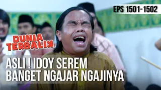 DUNIA TERBALIK - Asli ! Idoy Serem Banget Ngajar Ngajinya [14 Mei 2019]