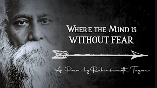 "Where the Mind is Without Fear" - Rabindranath Tagore's Inspiring Poem