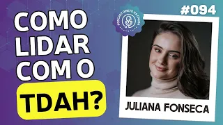 Como lidar com o TDAH? - Santacast #094