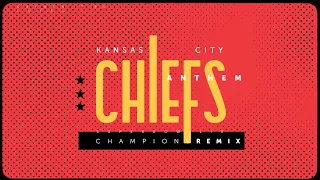 KANSAS CITY CHIEFS ANTHEM (SUPER BOWL CHAMPS REMIX)