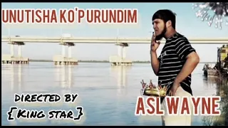 Asl wayne - Unutisha ko'p urundim (music video)