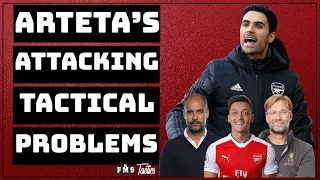 Why Arteta's Attack Fails While Pep & Klopp's Succeed | And Why Ozil May Not Be The Answer |