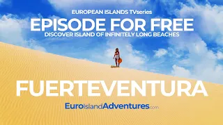 FUERTEVENTURA - ISLAND OF INFINITELY LONG BEACHES