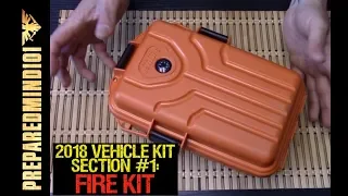 2018 Vehicle Kit Update (Section#1): Fire Kit - Preparedmind101