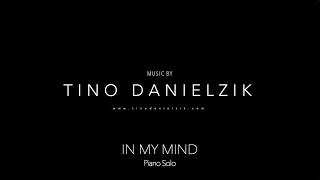 In My Mind (Piano Solo) – Music By Tino Danielzik