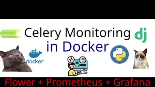 Flower: Celery monitoring - мониторинг очереди задач Celery с помощью Flower + Prometheus +@Grafana