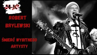 Robert Brylewski -   śmierć wybitnego artysty