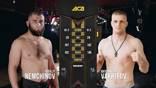 Байсангур Вахитов vs. Виталий Немчинов | Baysangur Vakhitov vs. Vitaliy Nemchinov | ACA 106