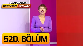 Gerçeğin Peşinde 520. Bölüm