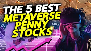 The 5 Best Metaverse Penny Stocks To Buy Right Now!