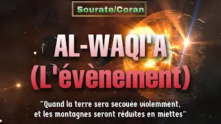 Sourate/Coran 56 AL-WAQI'A (l'évènement) الواقعة- Magnifique Récitation relaxante qui apaise le cœur