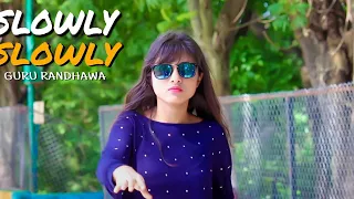 Slowly Slowly - Guru Randhawa | Love Story | Latest Hindi Song 2019