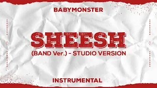 INSTRUMENTAL | BABYMONSTER - SHEESH (BAND Ver.) // Studio Version