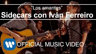 Sidecars - Los amantes (con Iván Ferreiro) (Videoclip Oficial)