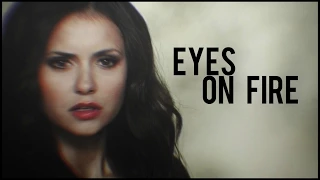 ► Katherine & Elena | Eyes On Fire