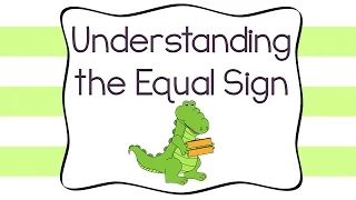 Understanding the Equal Sign