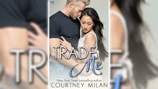 Trade Me by Courtney Milan 📖 Romance Audiobook