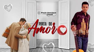 Paulo Henrique David | Porta do Amor | Lyric Video