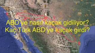 Amerika’ya nasıl kaçak gidiliyor? ABD’ye kaç Türk kaçak giriş yaptı?