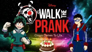 Reacting to Walk The Prank "circus comes to life" ft. Deku (Birthday Special)