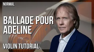 How to play Ballade Pour Adeline by Richard Clayderman on Violin (Tutorial)