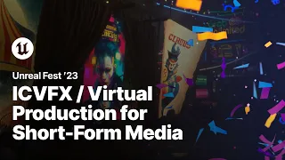 ICVFX / Virtual Production for Short-Form Media | Unreal Fest 2023