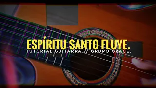 COMO TOCAR - ESPÍRITU SANTO FLUYE DE GRUPO GRACE FT. MISAEL J - TUTORIAL GUITARRA - Acordes🎸 (FÁCIL)