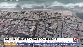 Allow poor African countries to swap their debt with climate interventions – Pres. - Joy News Today