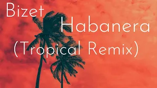 Bizet Habanera from Carmen Remix (Tropical House Remix) - Chris Justin