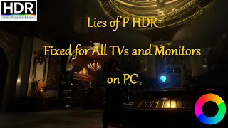 Final Lies of P HDR settings (Demo). Fixed for all TVs and Monitors on PC using Reshade