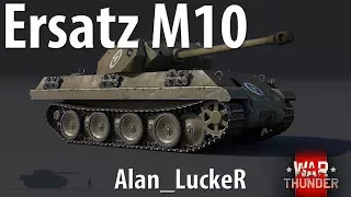 Ersatz M10   | Быстрый обзор | War Thunder