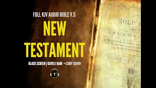 KJV Audio Bible v.5 N.T.| Black Screen | Gentle Rain + Forest Sound - 1 of 2