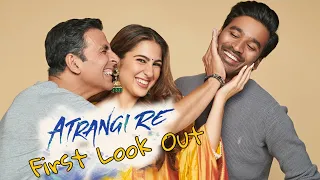 Atrangi Re First Look Out Now, Official Announced, Akshay Kumar, Sara Ali Khan, Dhanush