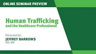 Human Trafficking and the Healthcare Professional