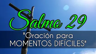 Salmo 29 "Oración para MOMENTOS DIFÍCILES" | Salmo 29 con explicación