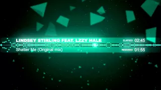 [DUBSTEP] Lindsey Stirling feat. Lzzy Hale - Shatter Me (Original mix)