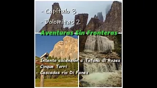 Dolomitas 2.  Intento ascensión Tofana di Rozes - Cinque Torri - Cascadas río di Fanes (Capítulo 3)