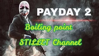 PAYDAY2 Boiling point/Точка кипения