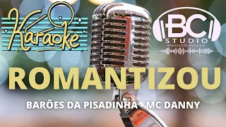 ROMANTIZOU   KARAOKÊ   BARÕES DA PISADINHA   MC DANNY