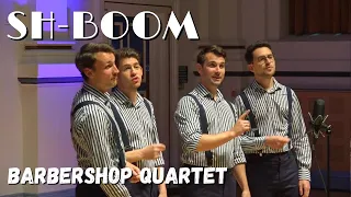 Sh-Boom | Barbershop Quartet Performance A Cappella | Life Could Be A Dream