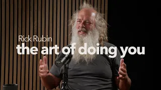 Rick Rubin on Artistry | "Understanding how you feel in the face of other voices"