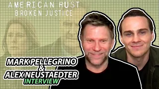 "American Rust: Broken Justice" Mark Pellegrino & Alex Neustaedter interview